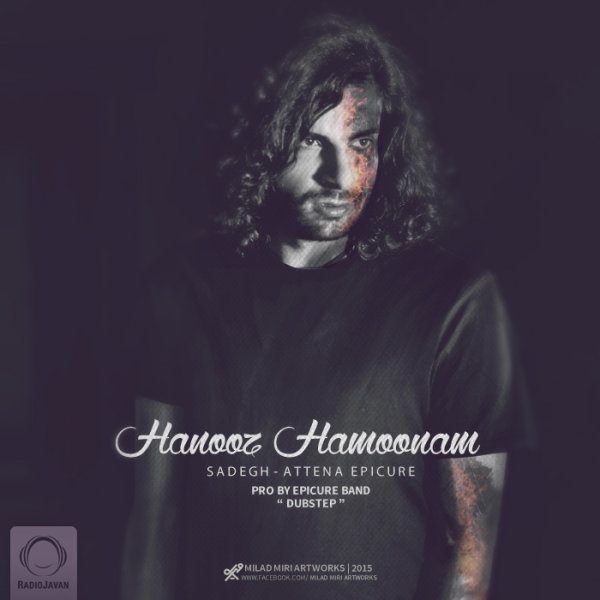 Hanooz Hamoonam (Ft Attena EpiCure) - Sadegh