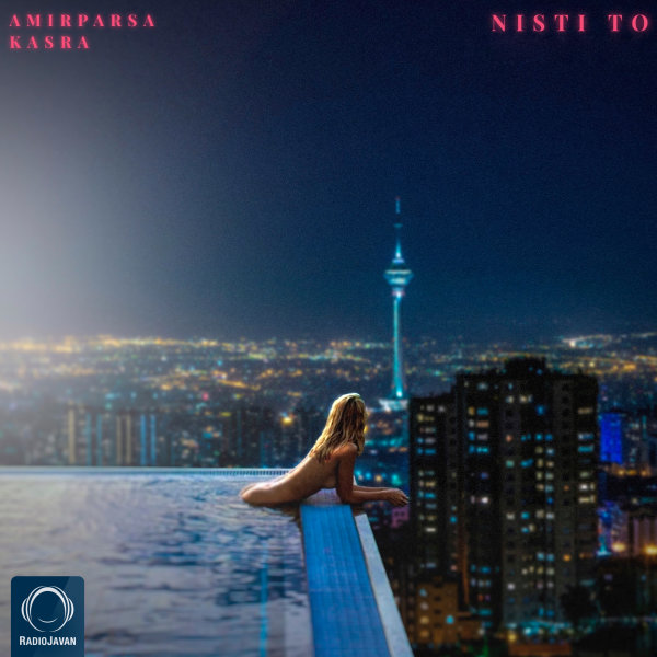 Nisti To - Amirparsa & Kasraw