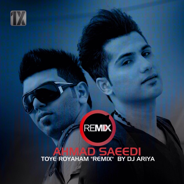 Tooye Royaham (DJ Ariya Remix) - Ahmad Saeedi