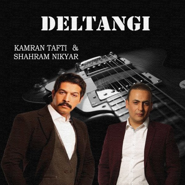 Deltangi - Kamran Tafti & Shahram Nikyar