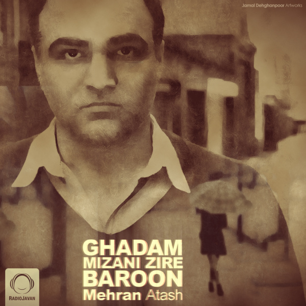 Ghadam Mizani Zire Baroon - Mehran Atash