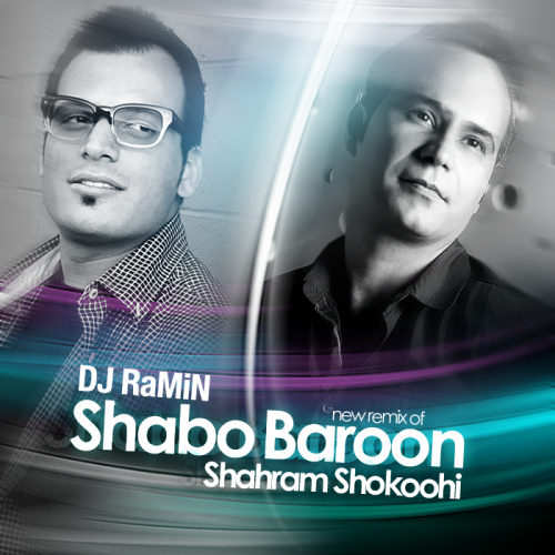 Shabo Baroon (DeeJay Ramin Remix) - Shahram Shokoohi