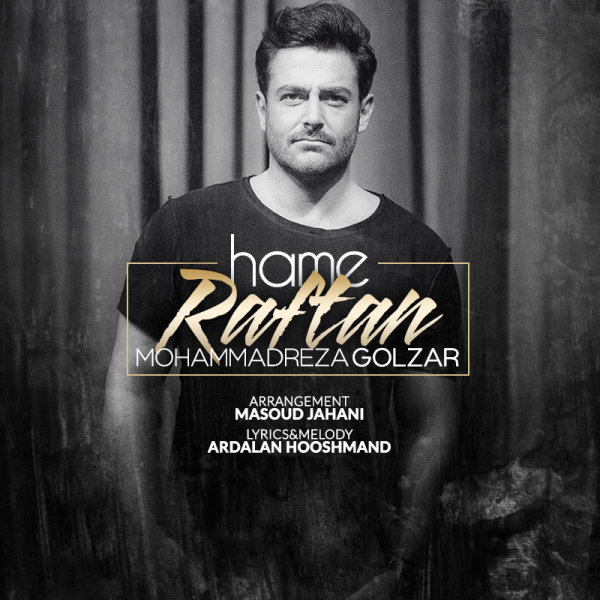 Hame Raftan - Mohammadreza Golzar