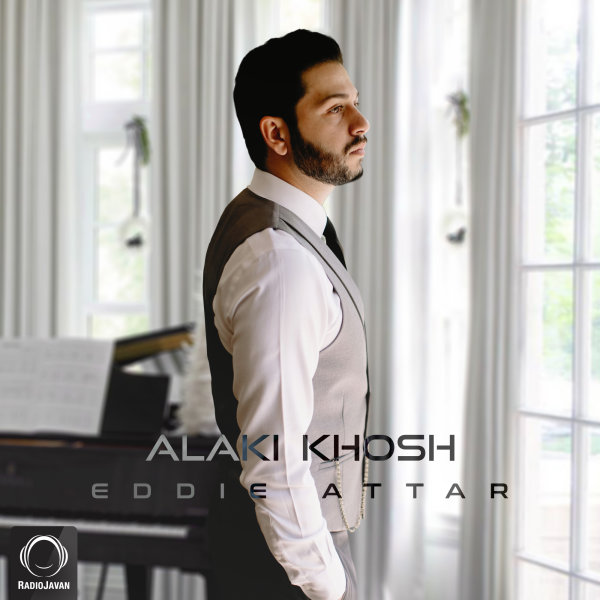 Alaki Khosh - Eddie Attar