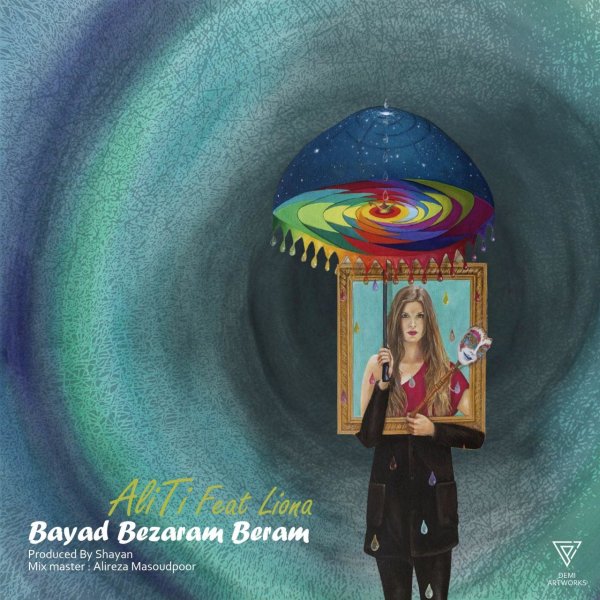 Bayad Bezaram Beram (Ft Liona) - Ali T
