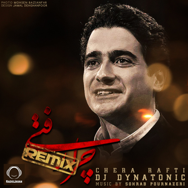 Chera Rafti (Dynatonic Remix) - Homayoun Shajarian