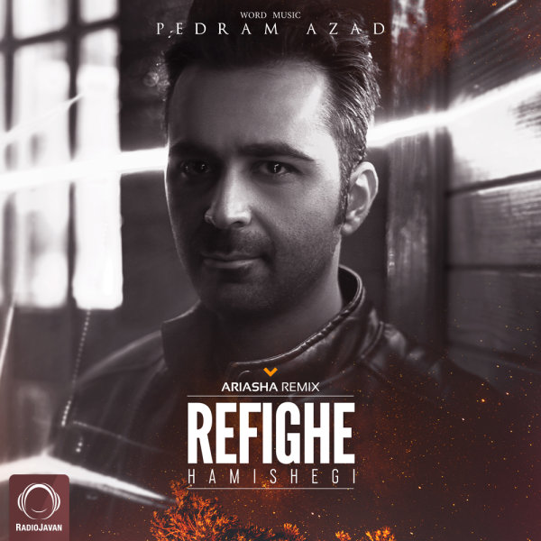 Refighe Hamishegi (Remix) - Pedram Azad