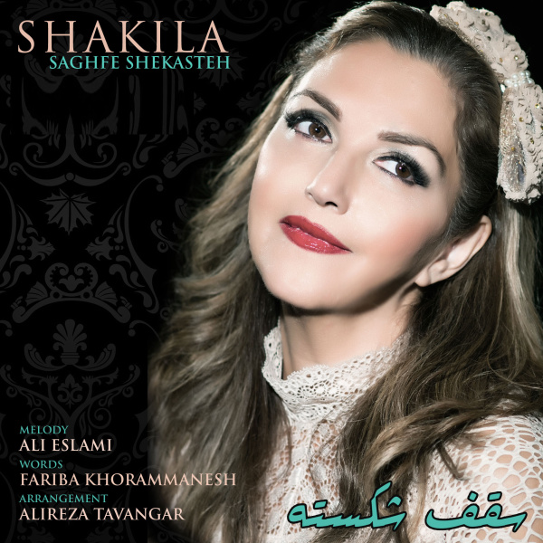Saghfe Shekasteh - Shakila