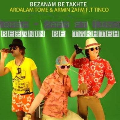 Bezanid Be Takhteh (Ft Tinco) - Ardalan Tomeh & Armin 2AFM