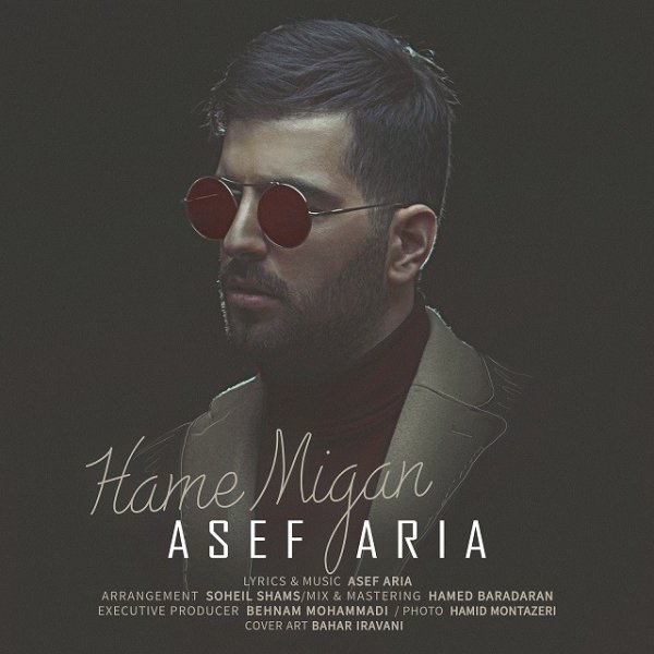 Hame Migan - Asef Aria