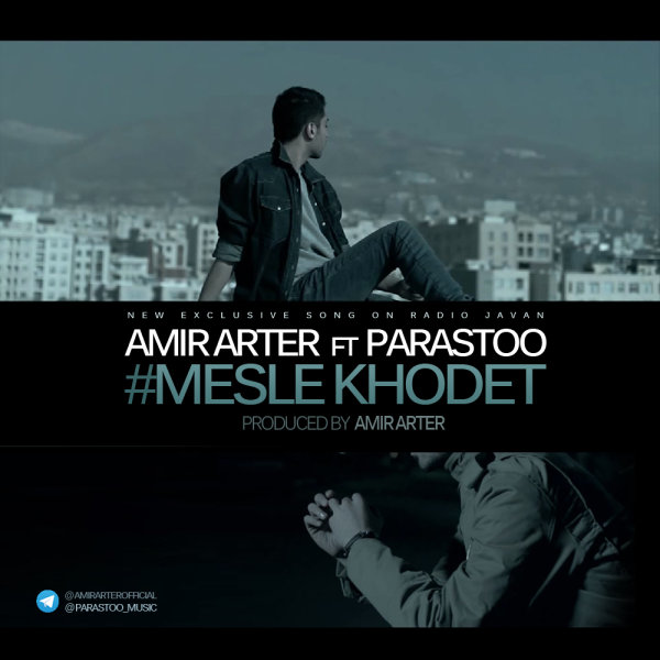 Mesle Khodet (Ft Parastoo) - Amir Arter