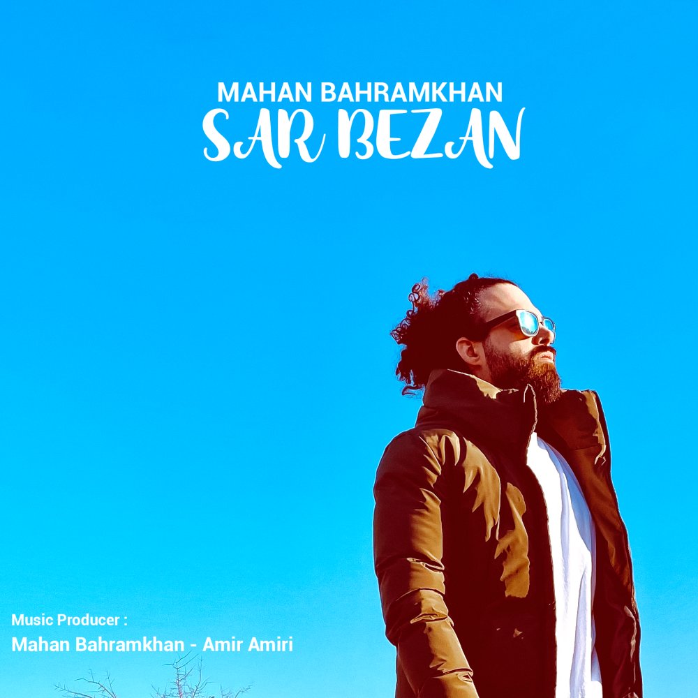 Sar Bezan - Mahan Bahramkhan