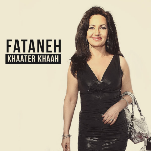 Khaater Khaah - Fataneh