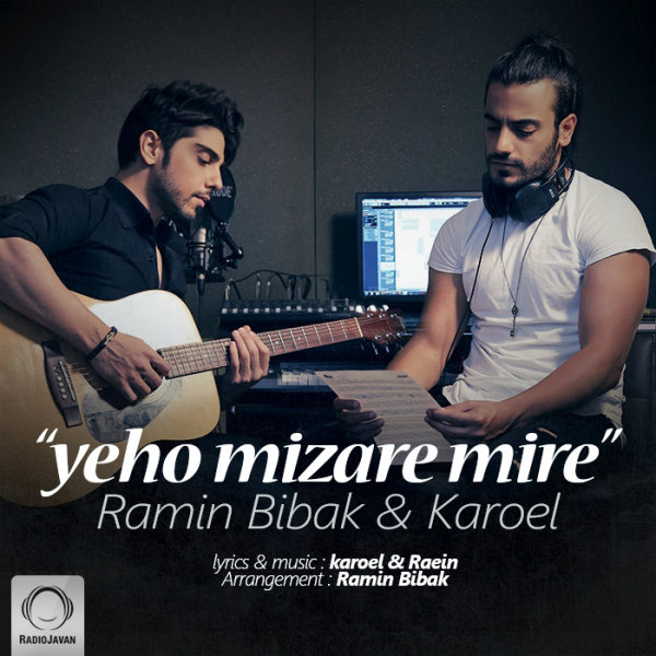 Yeho Mizare Mire - Ramin Bibak & Karoel
