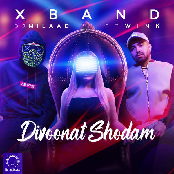 Divoonat Shodam (Ft Wink) Remix - X Band