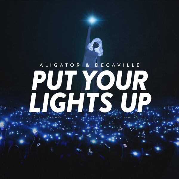 Put Your Lights Up - Aligator & Decaville