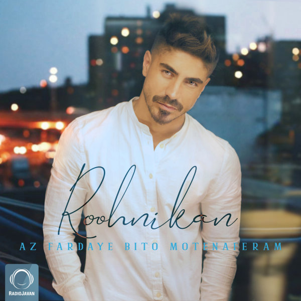 Az Fardaye Bito Motenaferam - Roohnikan