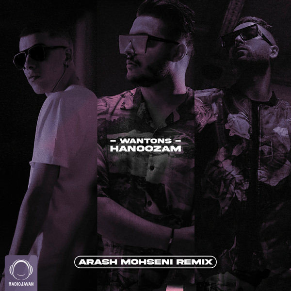 Hanoozam (Arash Mohseni Remix) - Wantons