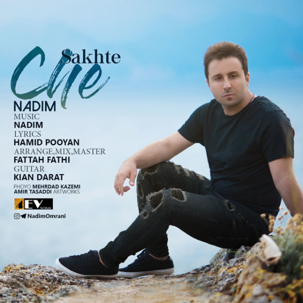 Che Sakhteh - Nadim
