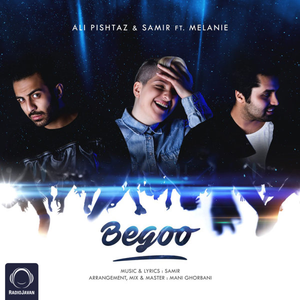Begoo (Ft Melanie) - Ali Pishtaz & Samir