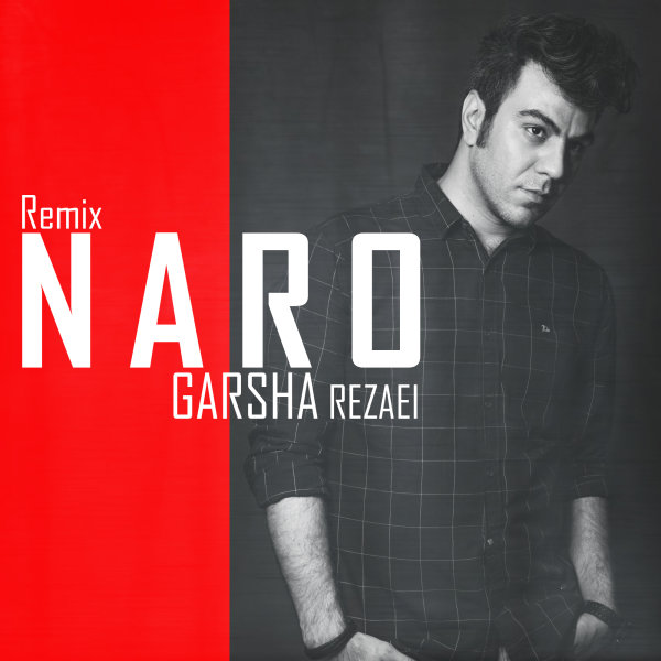 Naro (Remix) - Garsha Rezaei