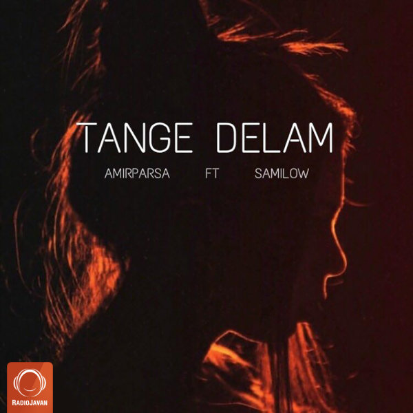 Tange Delam - Sami Low & Amirparsa