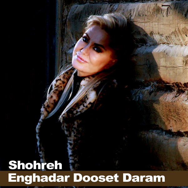 Enghadar Dooset Daram - Shohreh