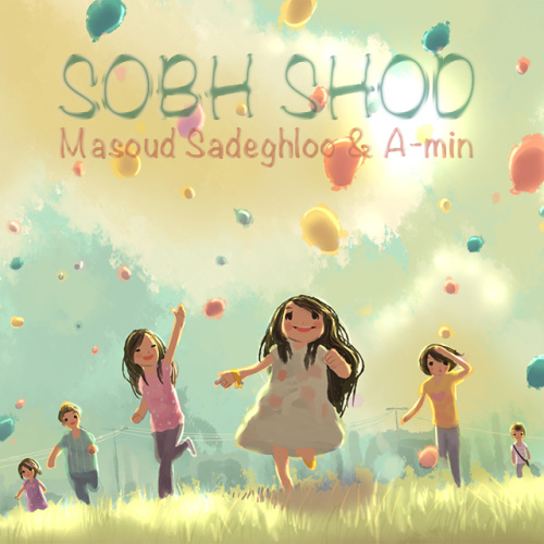 Sobh Shod - Masoud Sadeghloo & A-min