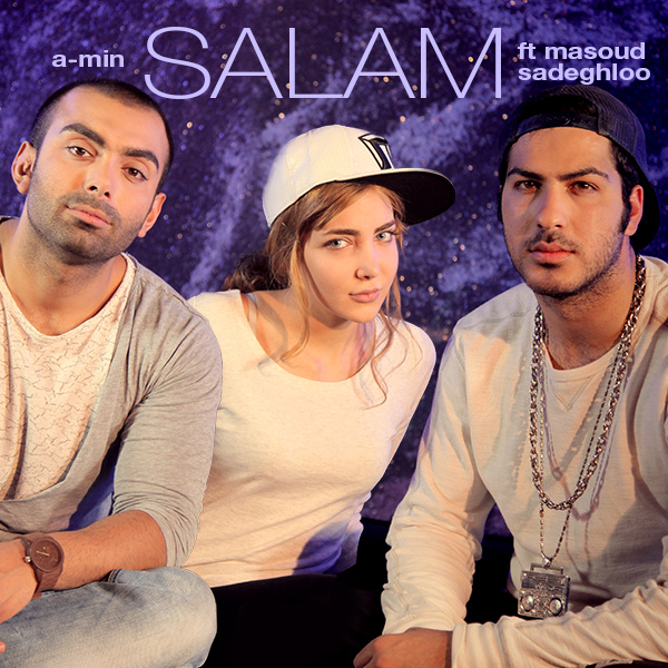 Salam (Ft Masoud Sadeghloo) - A-Min