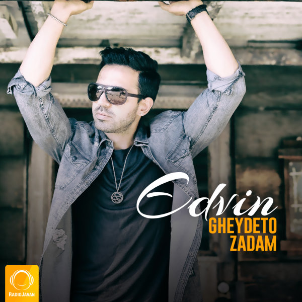 Gheydeto Zadam - Edvin