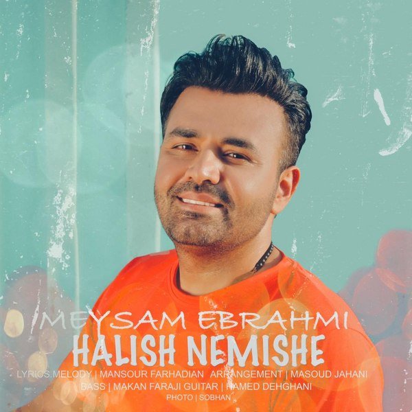 Halish Nemishe - Meysam Ebrahimi