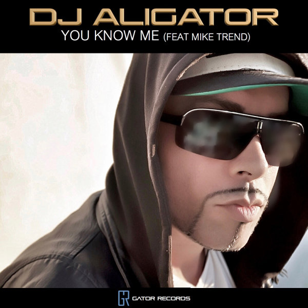 You Know Me (Ft Mike Trend) - Aligator