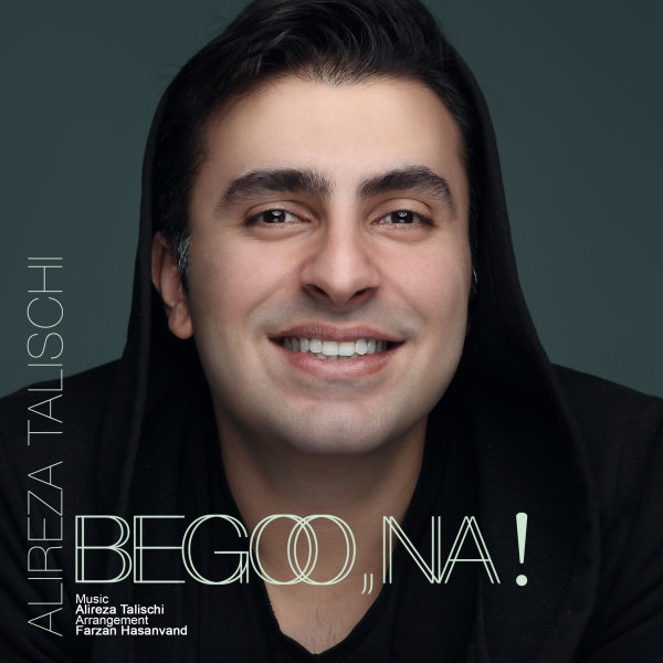 Begoo Na - Alireza Talischi
