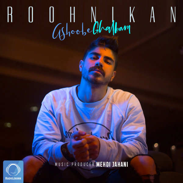 Ashoobe Ghalbam - Roohnikan
