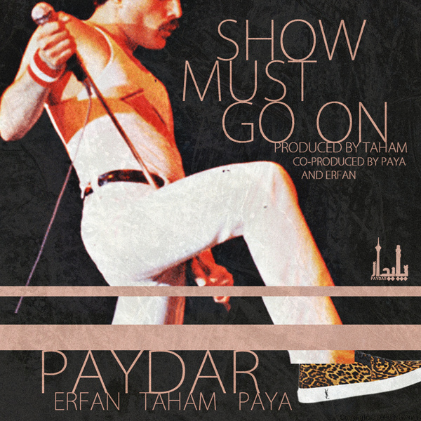 Show Must Go On (Ft Paya) - Erfan