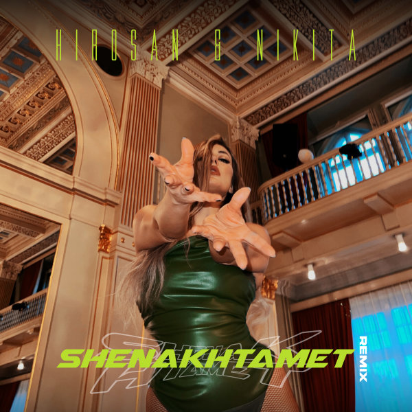 Shenakhtamet (Remix) - Hirosan & Nikita