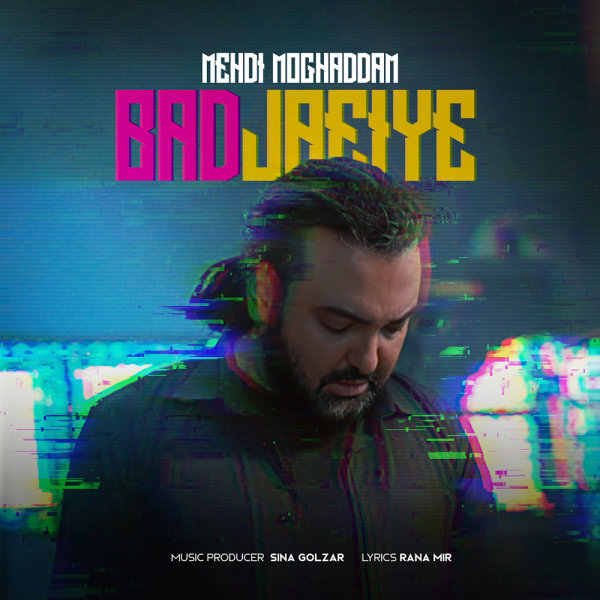 Bad Jaeiye - Mehdi Moghadam