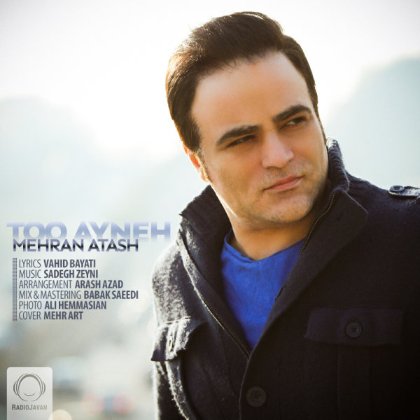 Too Ayneh - Mehran Atash