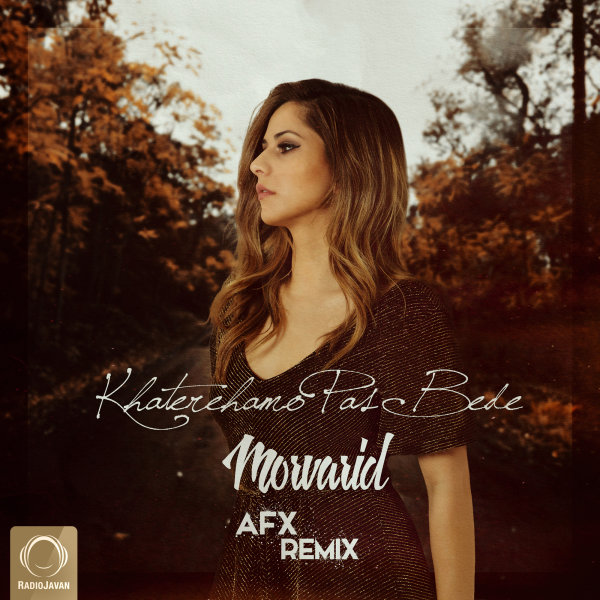 Khaterehamo Pas Bede (AFX Remix) - Morvarid