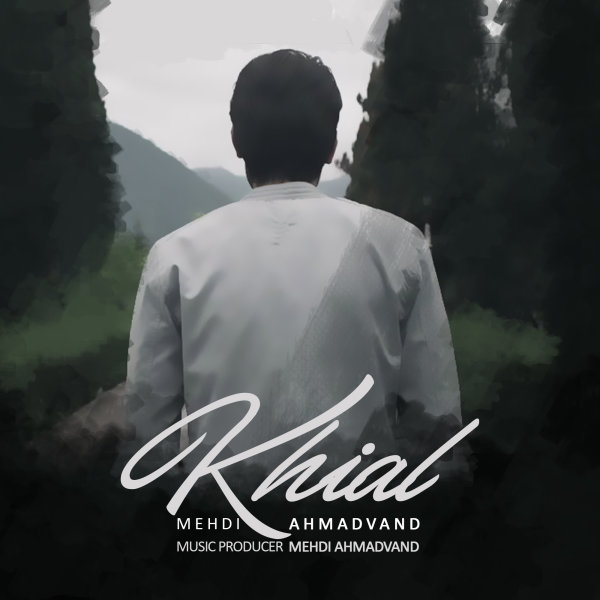 Khial - Mehdi Ahmadvand