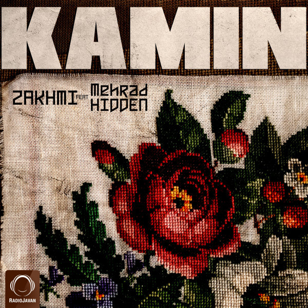Kamin (Ft Mehrad Hidden) - Zakhmi