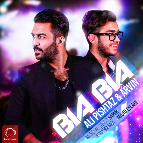 Bia Bia - Ali Pishtaz & Arvin
