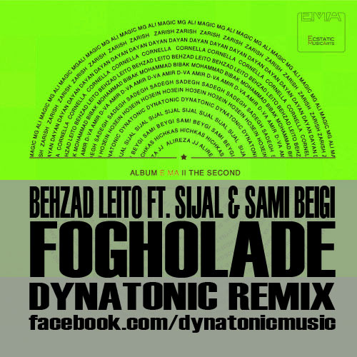 Fogholade (Ft Sami Beigi) (Dynatonic Mashup) - Behzad Leito & Sijal
