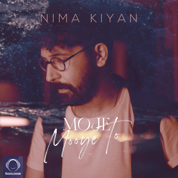 Moje Mooye To - Nima Kiyan