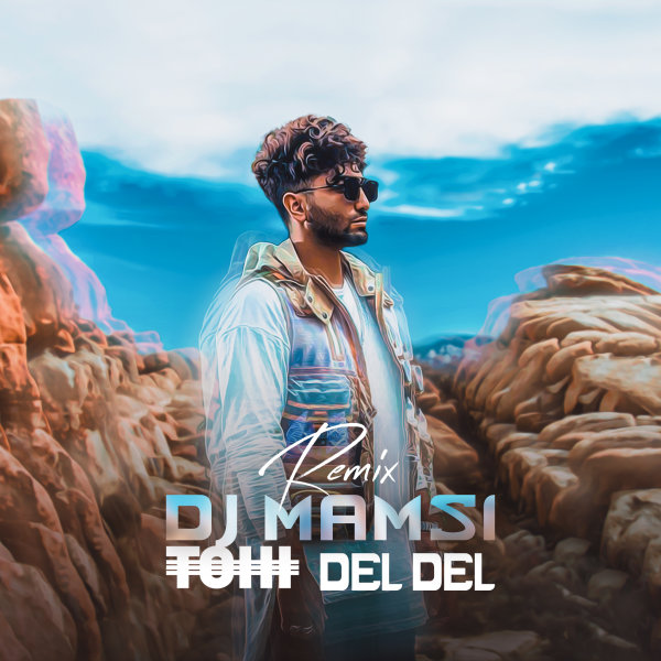 Del Del (DJ Mamsi Remix) - Tohi