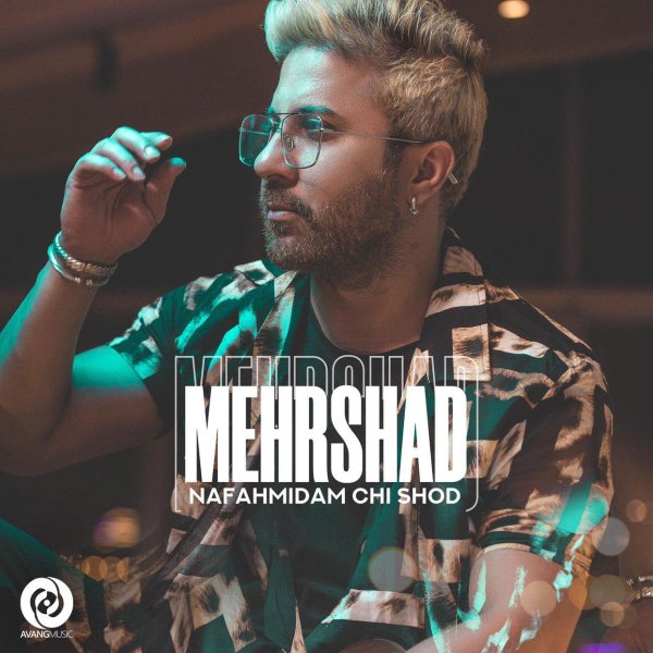 Nafahmidam Chi Shod - Mehrshad